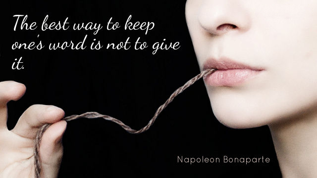 NapoleonBonaparte - The best way to keep one's word